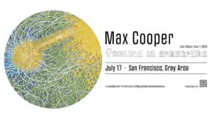 Max Cooper – 3D/AV Live: Feeling Is Structure Tour