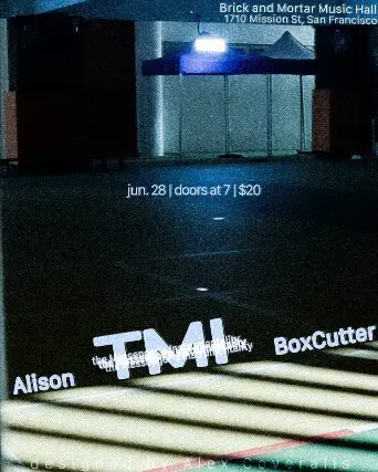 event-brick-and-mortar-music-hall-tmi-boxcutter-alison-2026-06-28