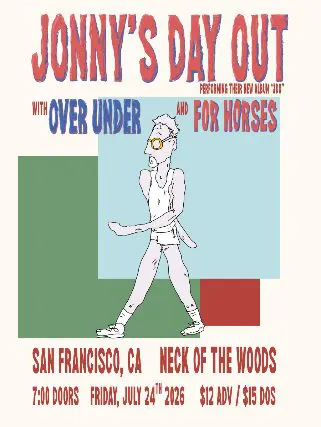 Jonny's Day Out / Over Under / For Horses at Neck of the Woods