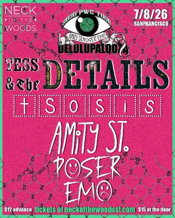 Tess & The Details / Tsosis / Amity St. / Poser Emo at Neck of the Woods