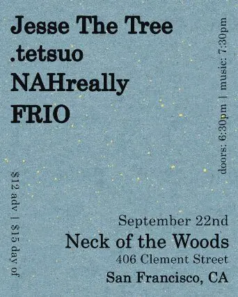 event-neck-of-the-woods-jesse-the-tree-tetsuo-nahreally-frio-2026-