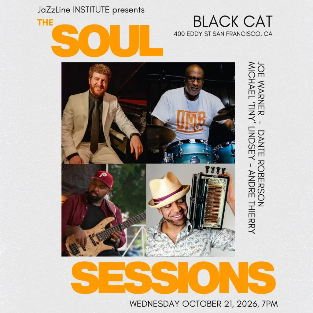 The Soul Sessions 10/21: Joe Warner, Dante “Taz” Robinson, Michael “Tiny” Lindsey  PLUS Special Guest ANDRE THIERRY